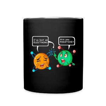 Ich habe ein Elektron verloren. Sind Sie positiv? - Tasse einfarbig - Schwarz - Vorne