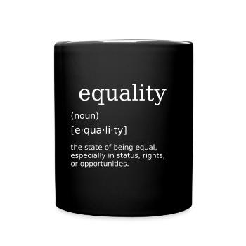 Equality Equality Equal humanity - Full Colour Mug - black - Front