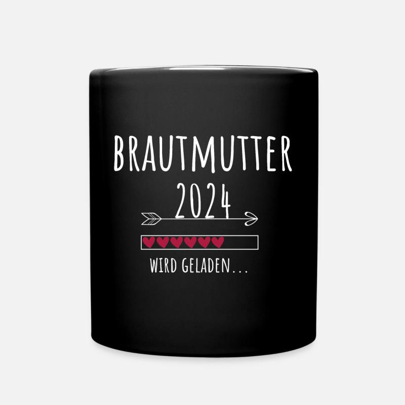 Brautmutter 2024 Ankündigung Hochzeit Verlobung - Tasse einfarbig - Schwarz