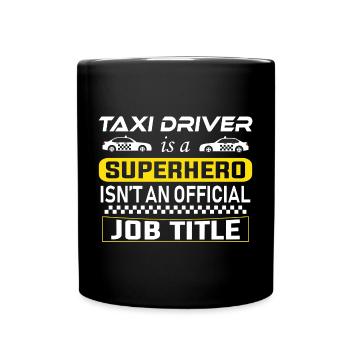 Superhero Taxi Driver Saying - Full Colour Mug - black - Front