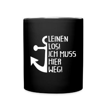 Leinen los - ich muss hier weg. Nautisches Motiv - Tasse einfarbig - Schwarz - Vorne