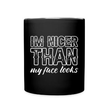 Ich bin schöner, als mein Gesicht aussieht - Tasse einfarbig - Schwarz - Vorne