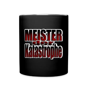 Meister der Katastrophe - Tasse einfarbig - Schwarz - Vorne