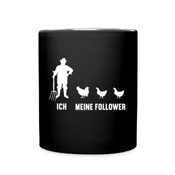 Ich Meine Follower Hühner Hühnerstall Bauernhof - Tasse einfarbig - Schwarz - Vorne