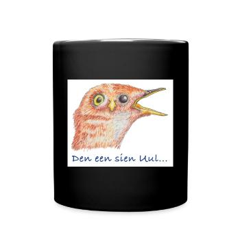 PlattSnack – Den een sien Uul... - Tasse einfarbig - Schwarz - Vorne