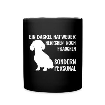 Ein Dackel hat Personal - lustiger Dackelspruch - Tasse einfarbig - Schwarz - Vorne