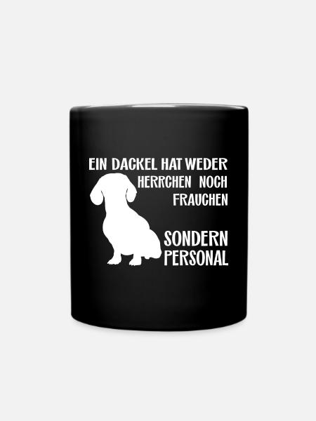 Ein Dackel hat Personal - lustiger Dackelspruch - Tasse einfarbig - Schwarz