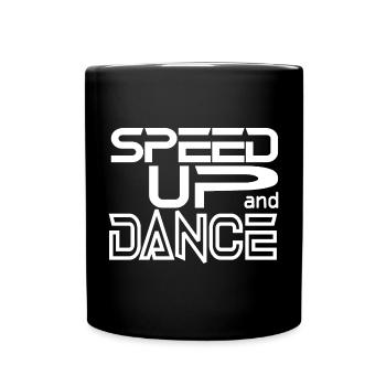 Speed up and Dance - Full Colour Mug - black - Front