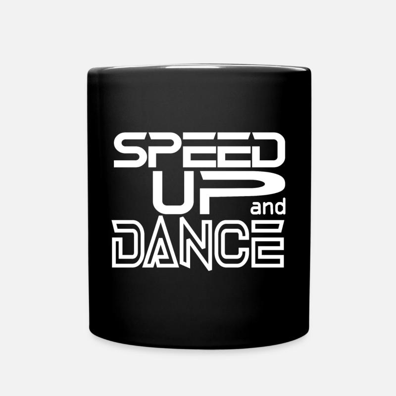 Speed up and Dance - Tasse einfarbig - Schwarz