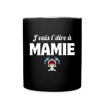j'vais l'dire, enfant, super mamie - Mug uni - noir - Devant