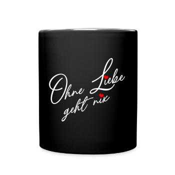 Ohne Liebe geht es nicht - Liebe und Verständnis - Tasse einfarbig - Schwarz - Vorne