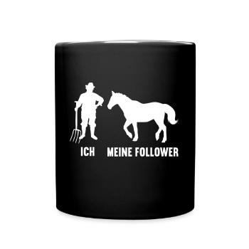 Ich Meine Follower Pferd Pferde Reiter Reiterin - Tasse einfarbig - Schwarz - Vorne