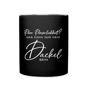 Mein Dackel ist die pure Persönlichkeit - Tasse einfarbig - Schwarz - Vorne