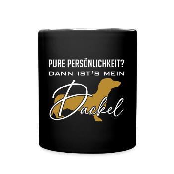 Pure Persönlichkeit und Intelligenz - mein Dackel - Tasse einfarbig - Schwarz - Vorne