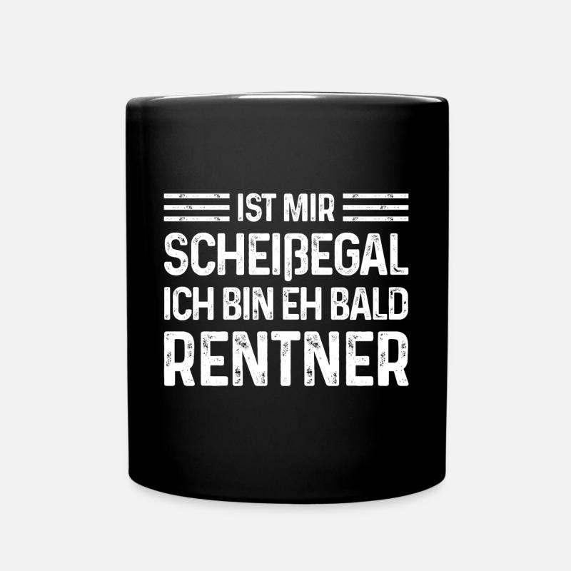 Rente Ist mir scheißegal Ich bin eh bald Rentner - Tasse einfarbig - Schwarz