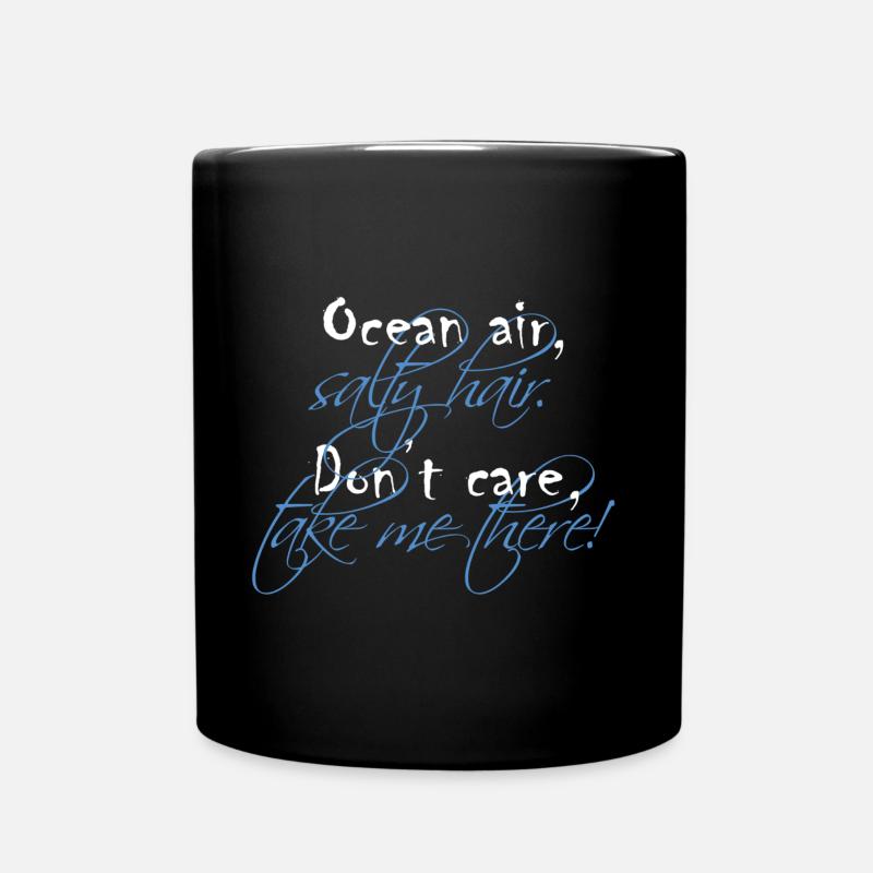 L’air de l’océan, les cheveux salés. Ne vous en souciez pas, emmenez-moi là-bas ! - Mug uni - noir
