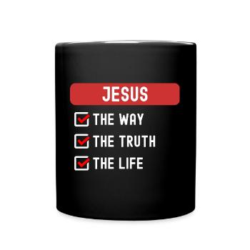 Jesus The Way Truth Life Christian - Tasse einfarbig - Schwarz - Vorne