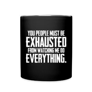you people must be exhausted - Full Colour Mug - black - Front