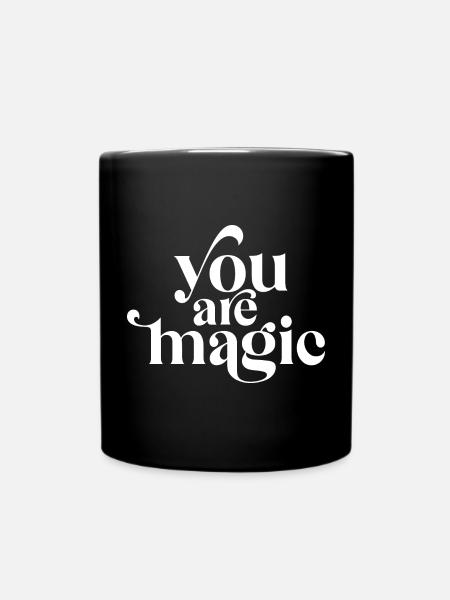Du bist Magie - Tasse einfarbig - Schwarz