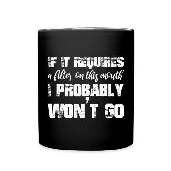 If it requires a filter on this mouth, I probably - Full Colour Mug - black - Front