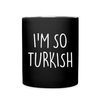 I'M SO TURKISH Türkisch Türkei - Tasse einfarbig - Schwarz - Vorne