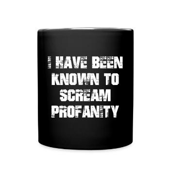 I have been known to scream profanity - Tasse einfarbig - Schwarz - Vorne