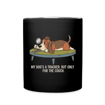 Mein Hund ist ein Spürhund, aber nur für die Couch - Tasse einfarbig - Schwarz - Vorne