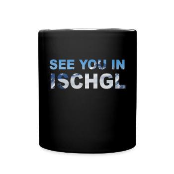 See you in Ischgl ski snowboarding gift ski area - Full Colour Mug - black - Front