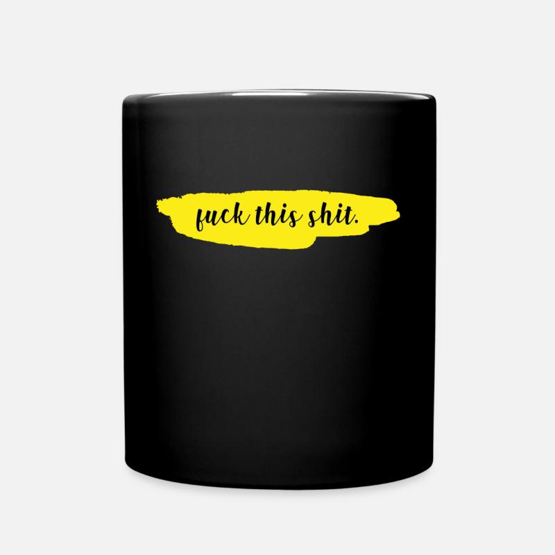 Fuck this shit - Tasse einfarbig - Schwarz
