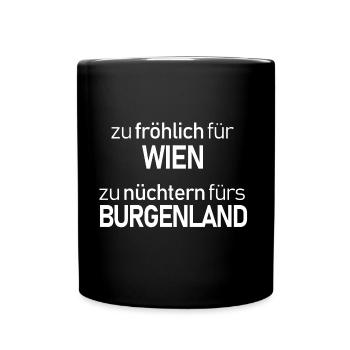 Too happy for Vienna - too sober for Burgenland - Full Colour Mug - black - Front
