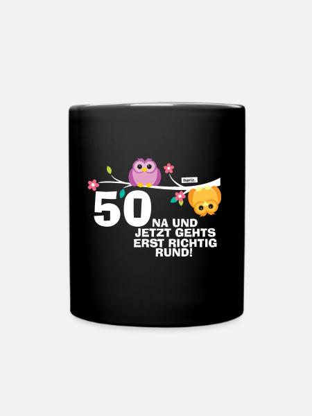 50 Na Und Jetzt Geht's Richtig Rund 50 Geburtstag - Tasse einfarbig - Schwarz