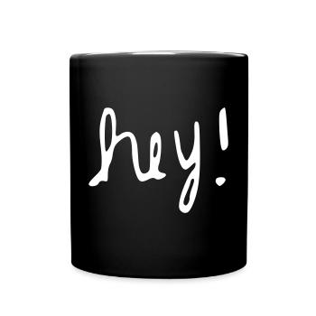 Hey! - Tasse einfarbig - Schwarz - Vorne