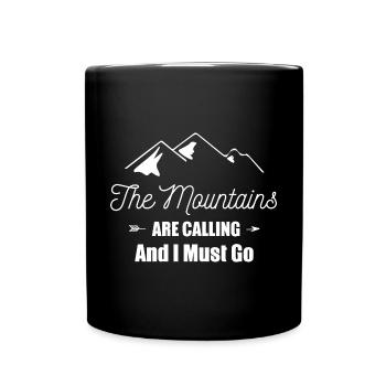Die Berge rufen und ich muss gehen - Tasse einfarbig - Schwarz - Vorne