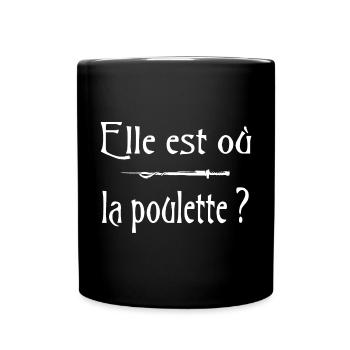 Elle est où la poulette ? Citation Humour - Mug uni - noir - Devant