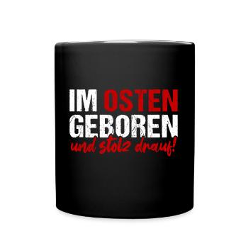 Im Osten Geboren Und Stolz Drauf! DDR Ossi Motto - Tasse einfarbig - Schwarz - Vorne