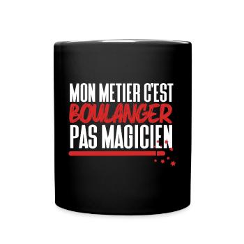 Mon métier c'est Boulanger pas Magicien - Mug uni - noir - Devant