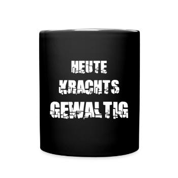Heute krachts gewaltig - Tasse einfarbig - Schwarz - Vorne