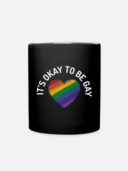 Es ist in Ordnung, schwul zu sein - Tasse einfarbig - Schwarz