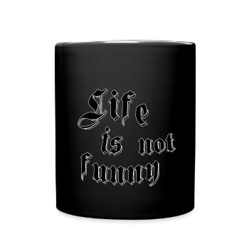 Life is not funny - Full Colour Mug - black - Front