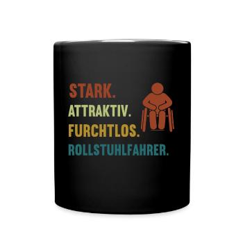 Stark Attraktiv Furchtlos Rollstuhlfahrer Rolli - Tasse einfarbig - Schwarz - Vorne