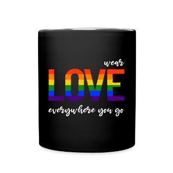 Wear love everywhere you go - LGBTQI Gay Pride CSD - Tasse einfarbig - Schwarz - Vorne