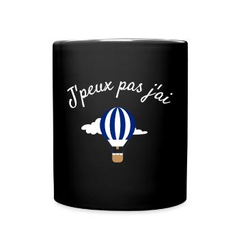 Je peux pas jai Montgolfière - Mug uni - noir - Devant