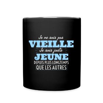 Je ne suis pas vieille je suis juste jeune... - Mug uni - noir - Devant