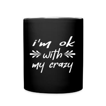Meme Fun "my crazy" Motivation for Irony Quotes - Full Colour Mug - black - Front