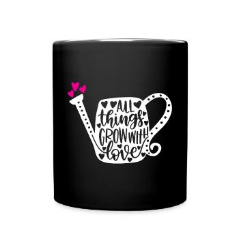 Alle Dinge wachsen mit Liebe - Tasse einfarbig - Schwarz - Vorne