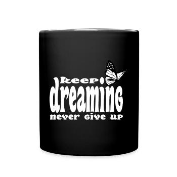 Continue de rêver, n’abandonne jamais - Mug uni - noir - Devant