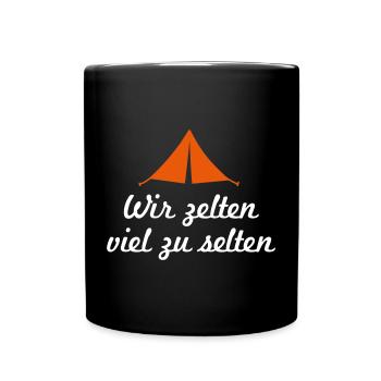 Zelten coole Quotes Reime Camping Urlaub Zelt Fun - Tasse einfarbig - Schwarz - Vorne