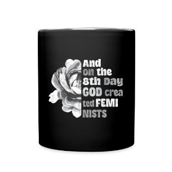 And on the 8th day God created Feminists - Tasse einfarbig - Schwarz - Vorne