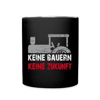 Kein Bauern keine Zukunft unsere Landwirtschaft - Tasse einfarbig - Schwarz - Vorne