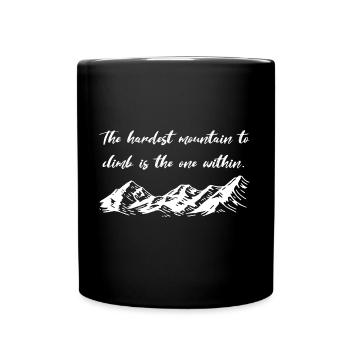 The Hardest Mountain Mountains Saying Hiking Mountain - Full Colour Mug - black - Front